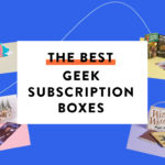 19 Best Geek Subscription Boxes of 2019 (For Nerds + Fans!)