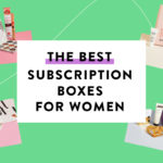 The Best Subscription Boxes for Women – 2019 Readers' Choice