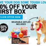 Last Day! Super Chewer Coupon – 50% Off Your First Box!