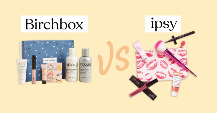 birchbox vs. ipsy beauty subscription box comparison 2019